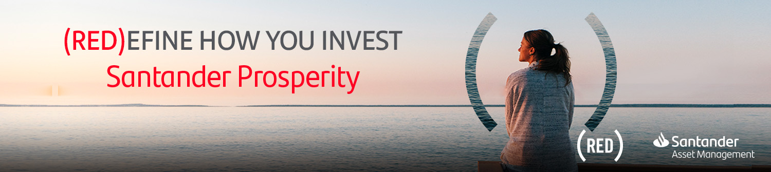 Redefine how you invest - Santander Prosperity